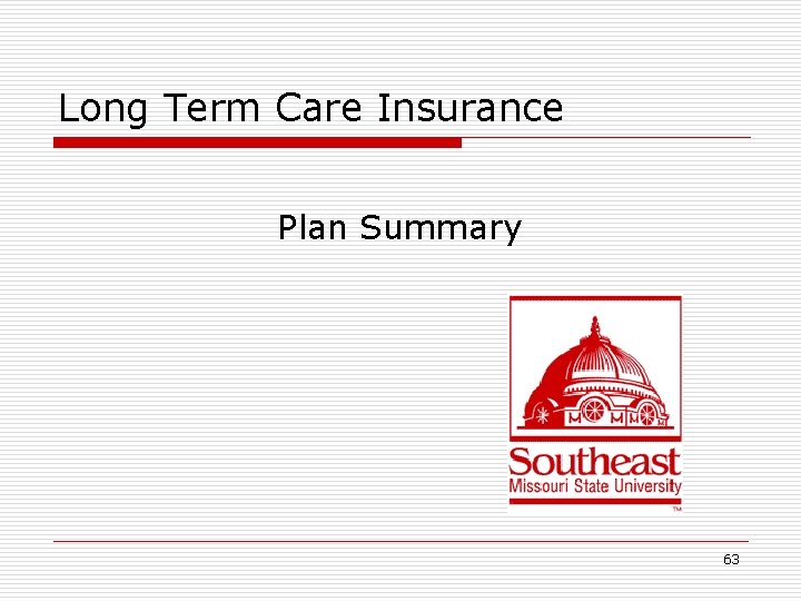 Long Term Care Insurance Plan Summary 63 