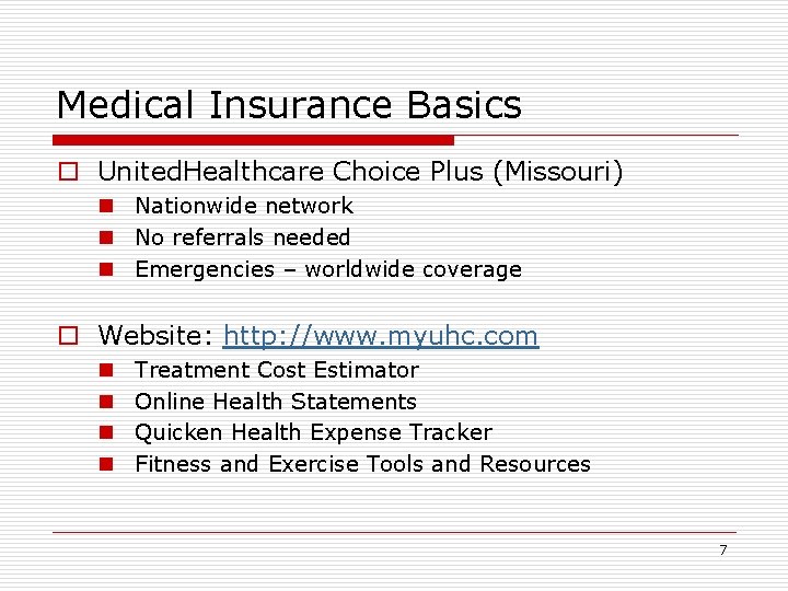 Medical Insurance Basics o United. Healthcare Choice Plus (Missouri) n Nationwide network n No