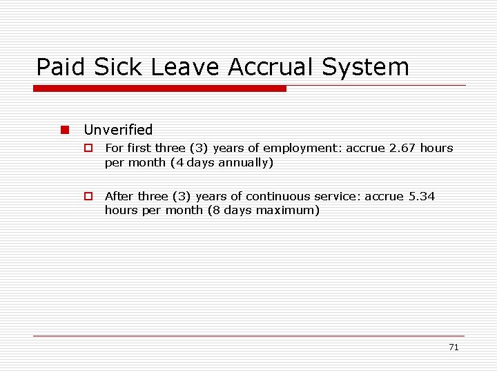 Paid Sick Leave Accrual System n Unverified o For first three (3) years of