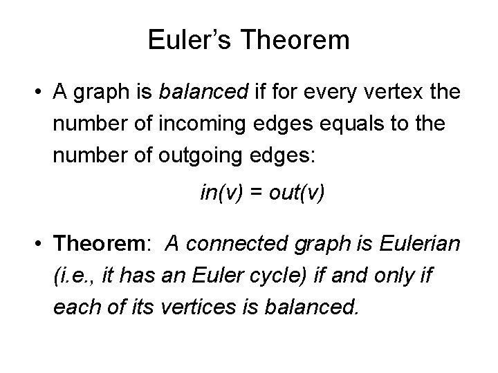 Euler’s Theorem • A graph is balanced if for every vertex the number of