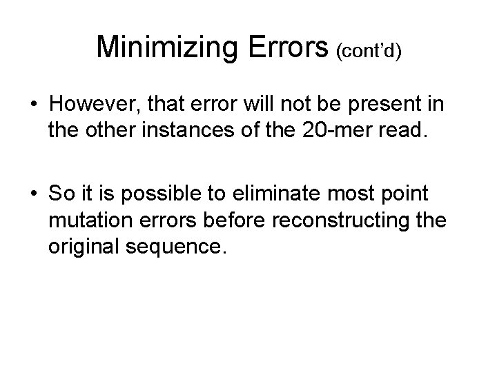 Minimizing Errors (cont’d) • However, that error will not be present in the other