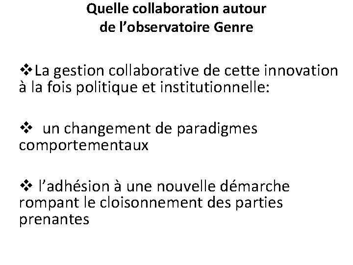 Quelle collaboration autour de l’observatoire Genre v. La gestion collaborative de cette innovation à