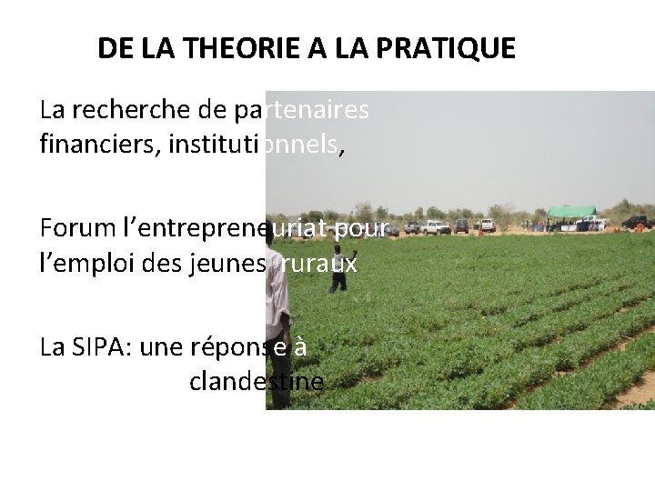 DE LA THEORIE A LA PRATIQUE La recherche de partenaires financiers, institutionnels, Forum l’entrepreneuriat