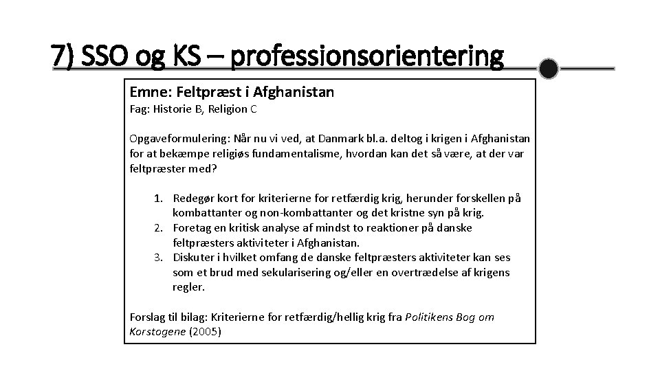 7) SSO og KS – professionsorientering Emne: Feltpræst i Afghanistan Fag: Historie B, Religion