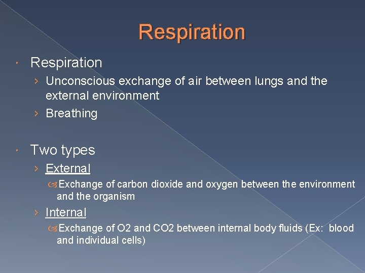Respiration › Unconscious exchange of air between lungs and the external environment › Breathing