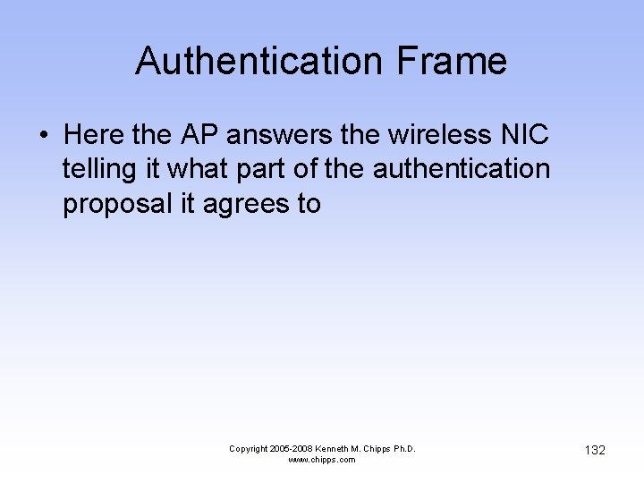 Authentication Frame • Here the AP answers the wireless NIC telling it what part