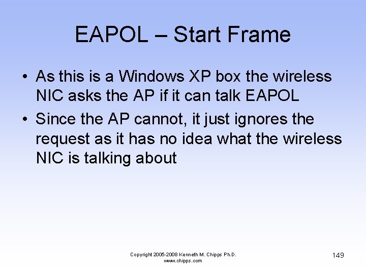 EAPOL – Start Frame • As this is a Windows XP box the wireless