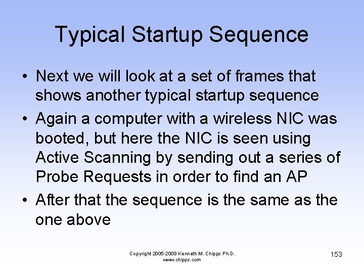 Typical Startup Sequence • Next we will look at a set of frames that