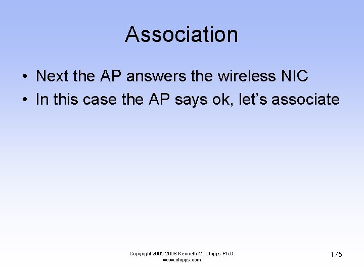 Association • Next the AP answers the wireless NIC • In this case the