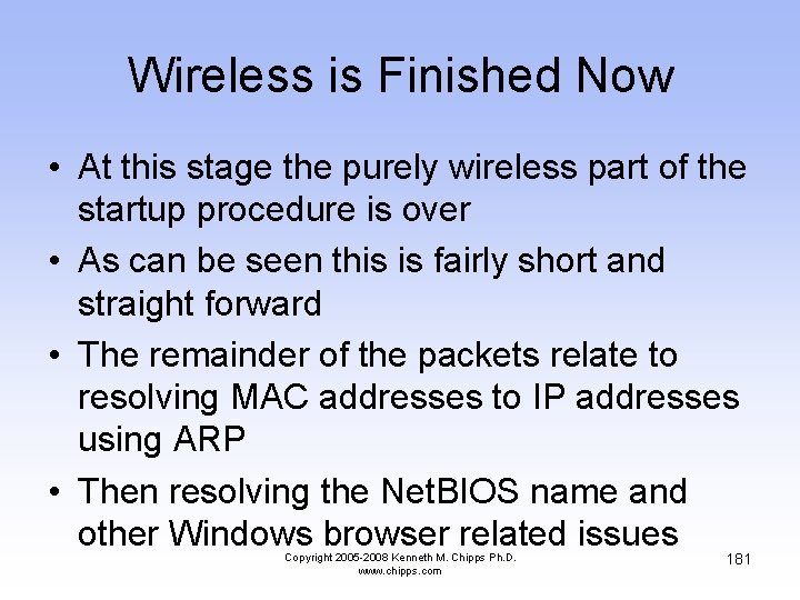 Wireless is Finished Now • At this stage the purely wireless part of the
