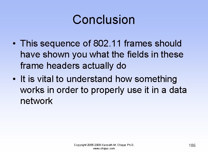 Conclusion • This sequence of 802. 11 frames should have shown you what the