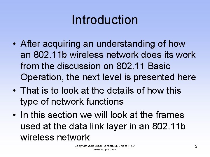 Introduction • After acquiring an understanding of how an 802. 11 b wireless network