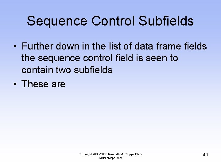 Sequence Control Subfields • Further down in the list of data frame fields the