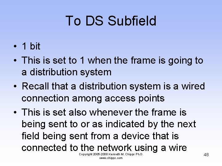 To DS Subfield • 1 bit • This is set to 1 when the