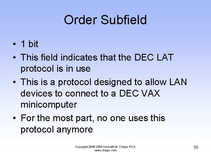 Order Subfield • 1 bit • This field indicates that the DEC LAT protocol