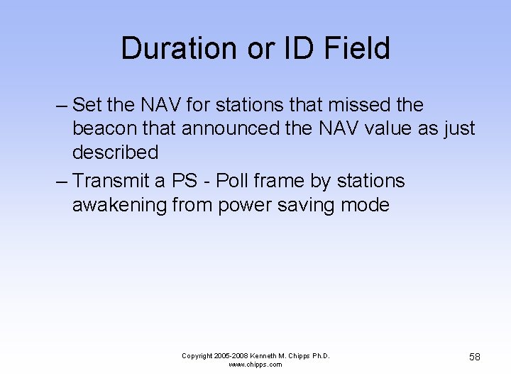 Duration or ID Field – Set the NAV for stations that missed the beacon