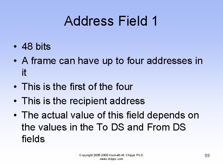 Address Field 1 • 48 bits • A frame can have up to four