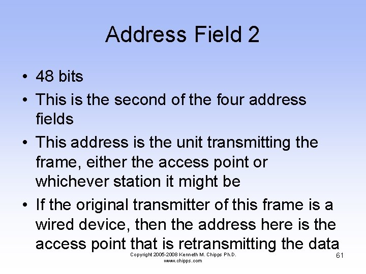 Address Field 2 • 48 bits • This is the second of the four