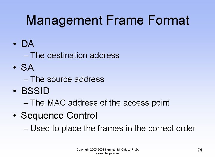 Management Frame Format • DA – The destination address • SA – The source