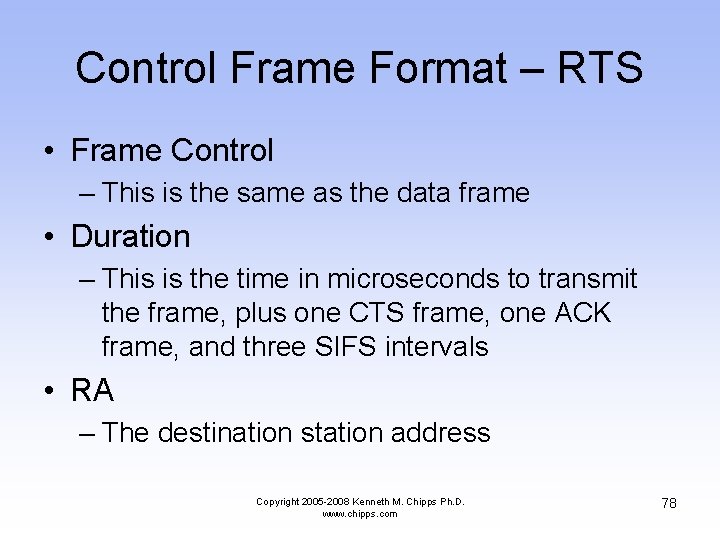 Control Frame Format – RTS • Frame Control – This is the same as