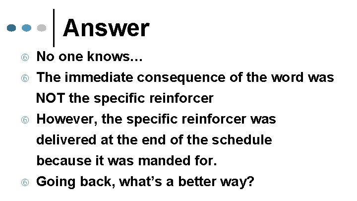 Answer No one knows… The immediate consequence of the word was NOT the specific