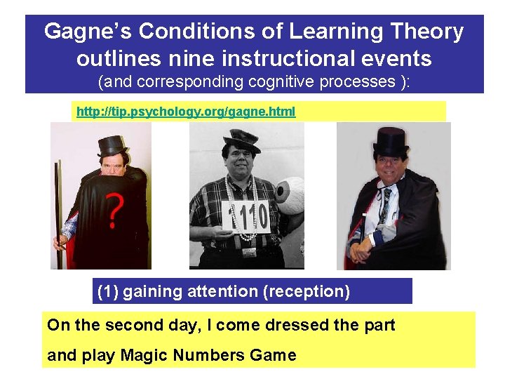 Gagne’s Conditions of Learning Theory outlines nine instructional events (and corresponding cognitive processes ):