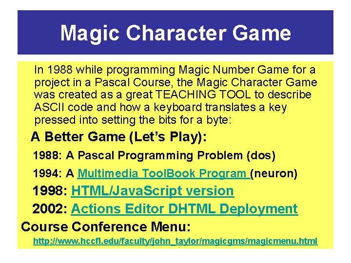 Magic Character Game In 1988 while programming Magic Number Game for a project in