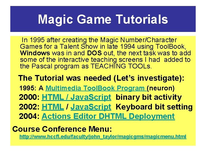 Magic Game Tutorials In 1995 after creating the Magic Number/Character Games for a Talent