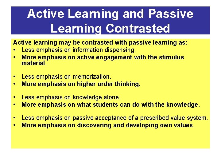 Active Learning and Passive Learning Contrasted Active learning may be contrasted with passive learning