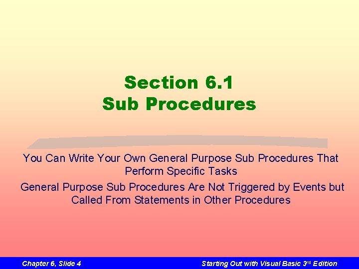 Section 6. 1 Sub Procedures You Can Write Your Own General Purpose Sub Procedures