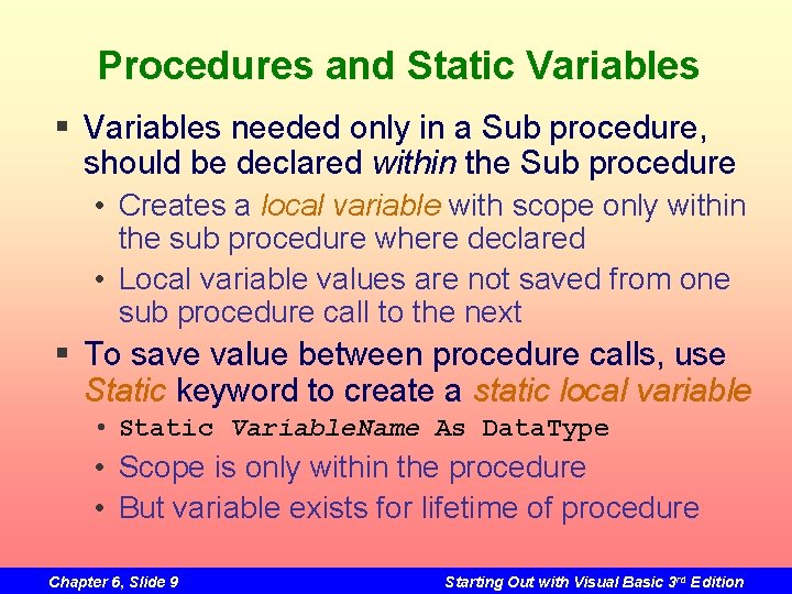 Procedures and Static Variables § Variables needed only in a Sub procedure, should be