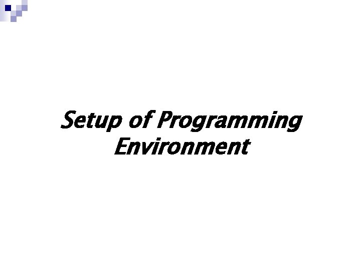 Setup of Programming Environment 