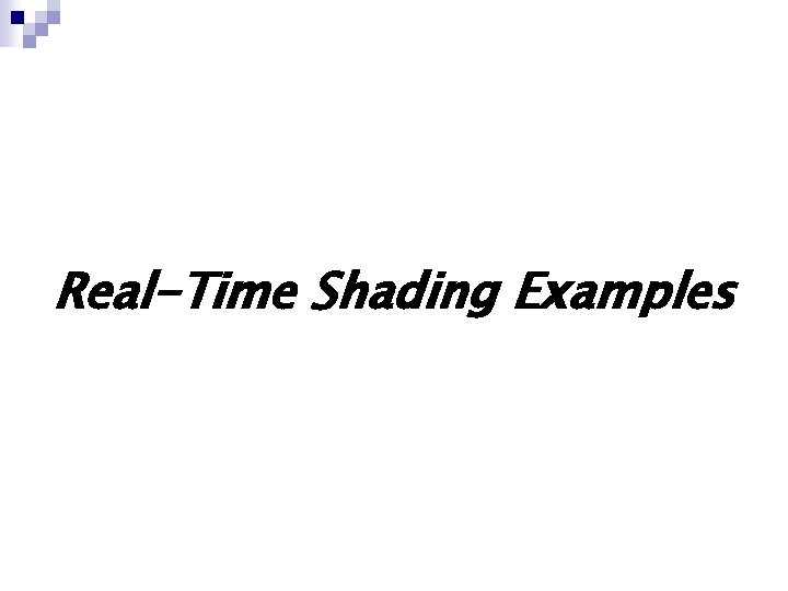 Real-Time Shading Examples 
