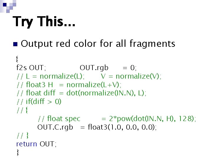 Try This. . . n Output red color for all fragments { f 2