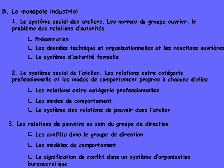 B. Le monopole industriel 1. Le système social des ateliers. Les normes du groupe