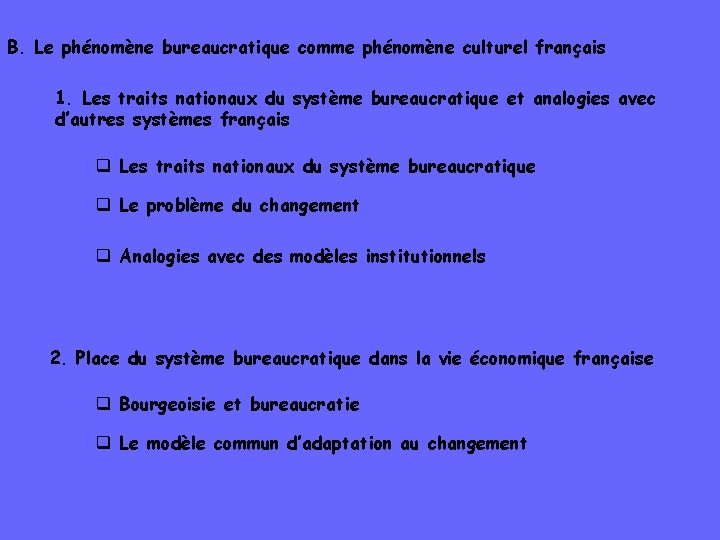 B. Le phénomène bureaucratique comme phénomène culturel français 1. Les traits nationaux du système