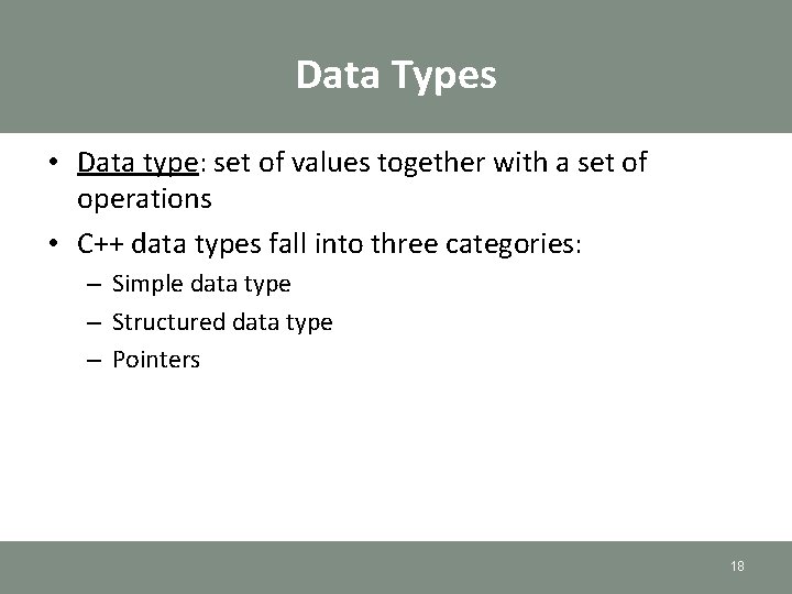 Data Types • Data type: set of values together with a set of operations Data Types • Data type: set of values together with a set of operations