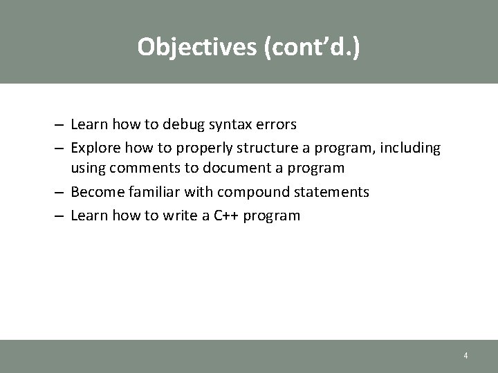 Objectives (cont’d. ) – Learn how to debug syntax errors – Explore how to Objectives (cont’d. ) – Learn how to debug syntax errors – Explore how to