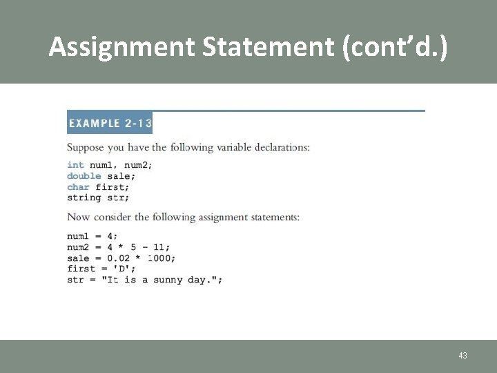 Assignment Statement (cont’d. ) 43 Assignment Statement (cont’d. ) 43