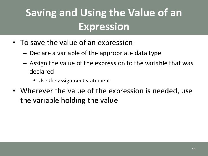 Saving and Using the Value of an Expression • To save the value of Saving and Using the Value of an Expression • To save the value of