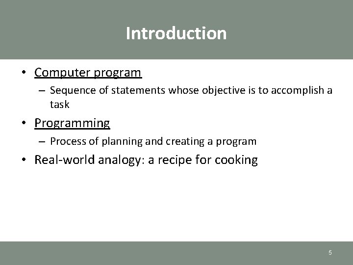 Introduction • Computer program – Sequence of statements whose objective is to accomplish a Introduction • Computer program – Sequence of statements whose objective is to accomplish a