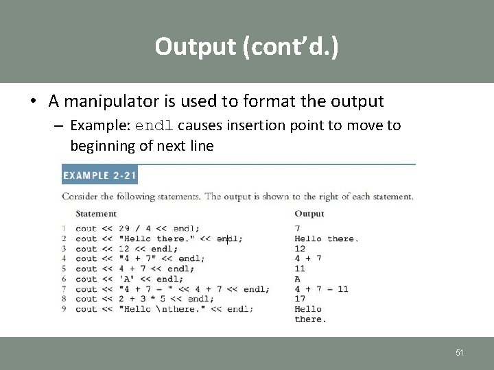 Output (cont’d. ) • A manipulator is used to format the output – Example: Output (cont’d. ) • A manipulator is used to format the output – Example: