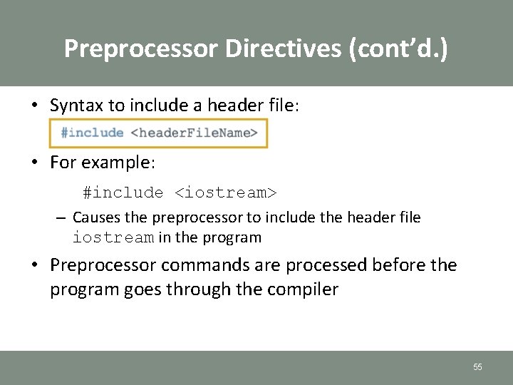 Preprocessor Directives (cont’d. ) • Syntax to include a header file: • For example: Preprocessor Directives (cont’d. ) • Syntax to include a header file: • For example: