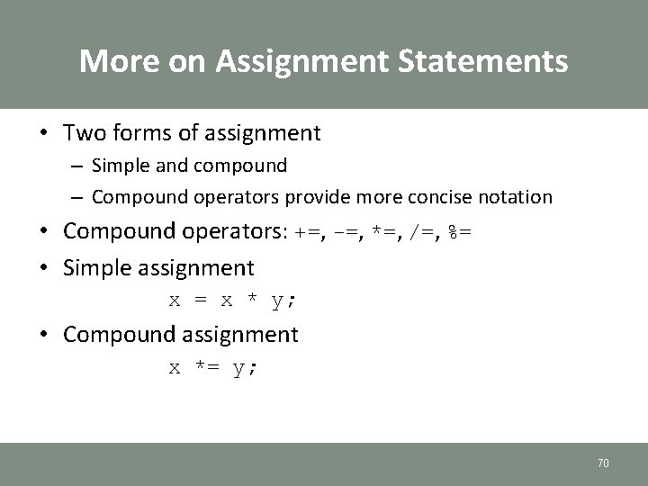 More on Assignment Statements • Two forms of assignment – Simple and compound – More on Assignment Statements • Two forms of assignment – Simple and compound –