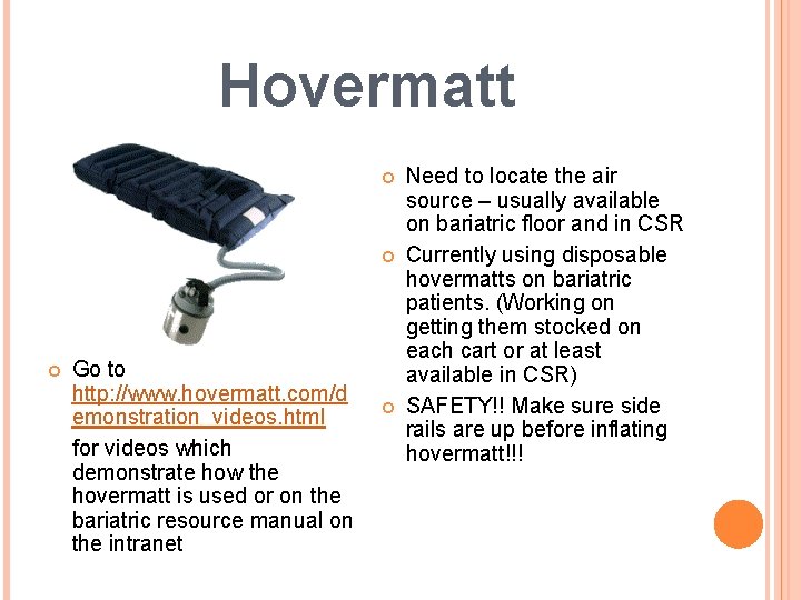 Hovermatt Go to http: //www. hovermatt. com/d emonstration_videos. html for videos which demonstrate how