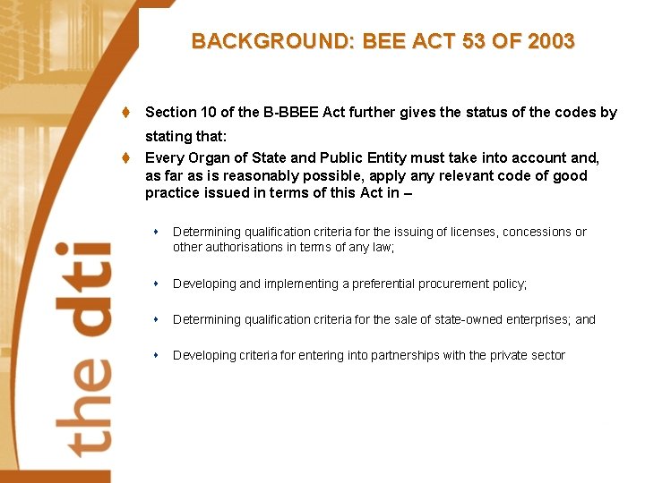 BACKGROUND: BEE ACT 53 OF 2003 t Section 10 of the B-BBEE Act further