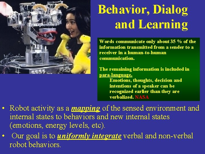 Behavior, Dialog and Learning Words communicate only about 35 % of the information transmitted