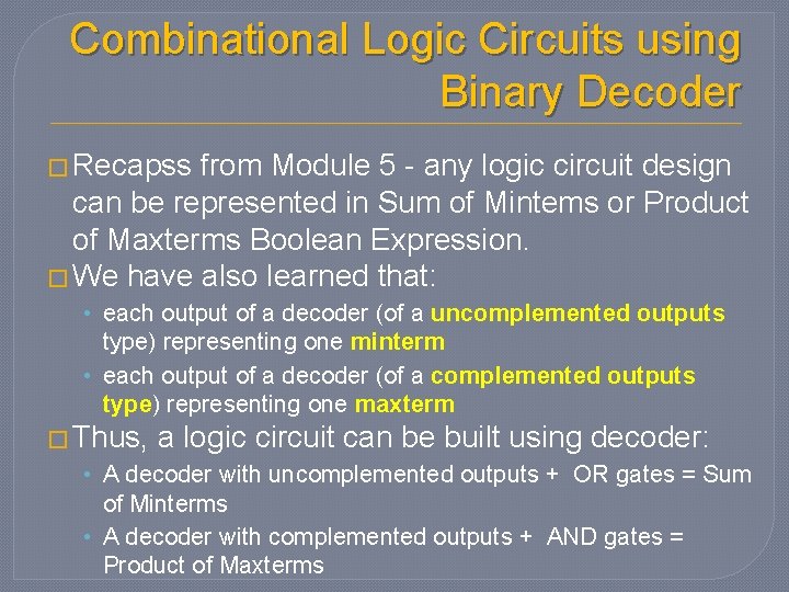Combinational Logic Circuits using Binary Decoder � Recapss from Module 5 - any logic Combinational Logic Circuits using Binary Decoder � Recapss from Module 5 - any logic