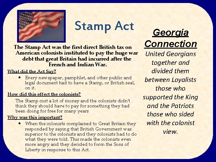 Stamp Act The Stamp Act was the first direct British tax on American colonists