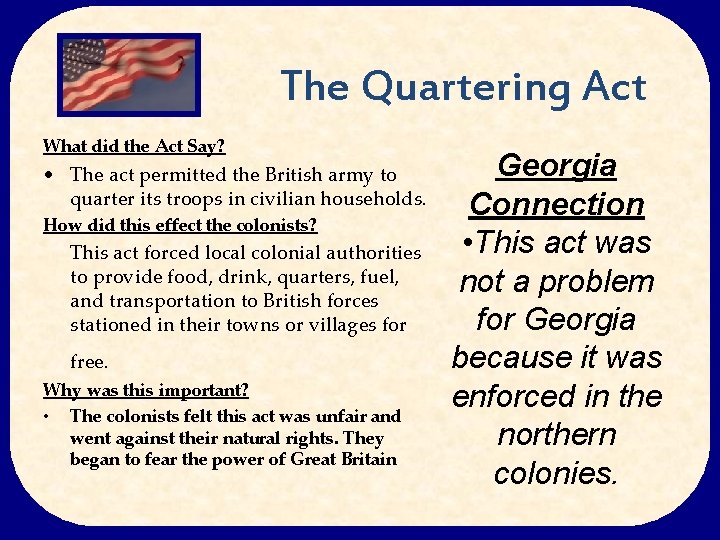 The Quartering Act What did the Act Say? • The act permitted the British
